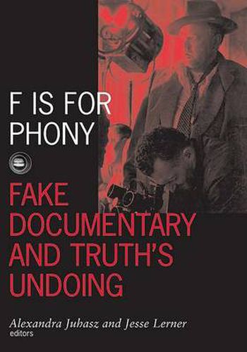 Cover image for F Is For Phony: Fake Documentary And Truth'S Undoing