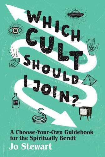 Cover image for Which Cult Should I Join?: A choose-your-own guidebook for the spiritually bereft