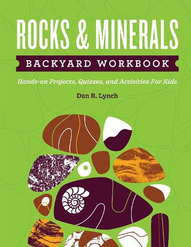 Cover image for Rocks & Minerals Backyard Workbook: Hands-on Projects, Quizzes, and Activities for Kids