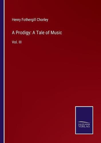 Cover image for A Prodigy: A Tale of Music: Vol. III