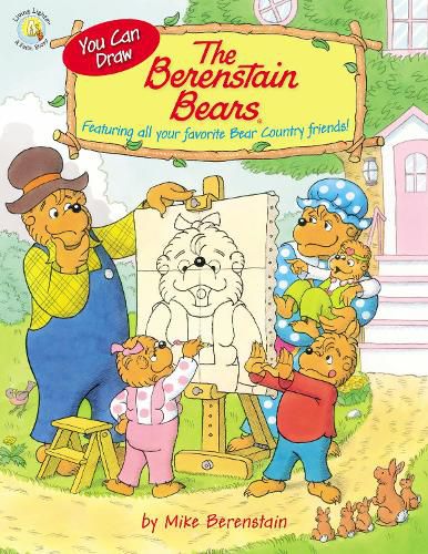 You Can Draw The Berenstain Bears: Featuring all your favorite Bear Country friends!