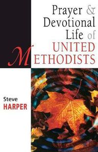 Cover image for Prayer and Devotional Life of United Methodists
