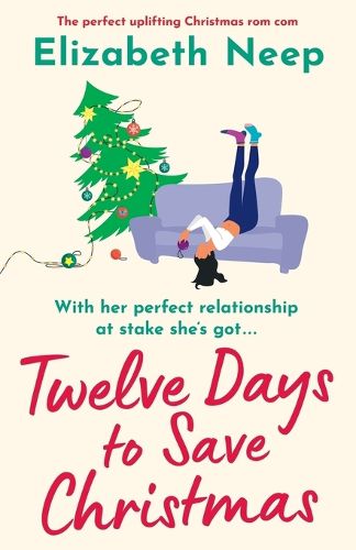 Cover image for Twelve Days to Save Christmas: A heart-warming and feel-good festive romantic comedy