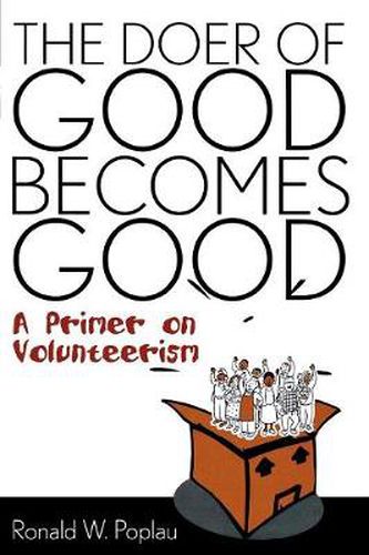 Cover image for The Doer of Good Becomes Good: A Primer on Volunteerism