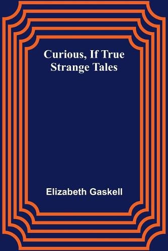 Curious, if True; Strange Tales