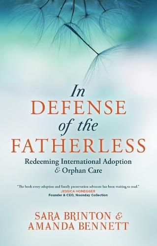 In Defense of the Fatherless: Redeeming International Adoption & Orphan Care