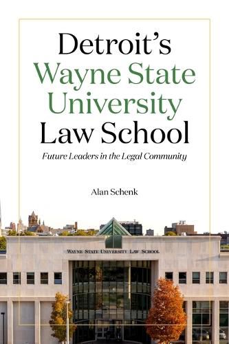 Cover image for Detroit's Wayne State University Law School: Future Leaders in the Legal Community