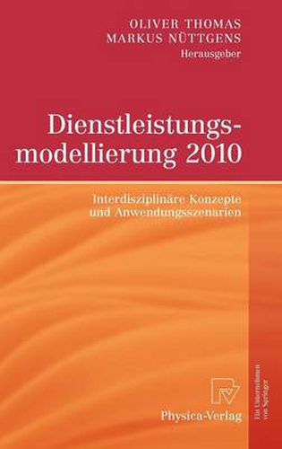 Cover image for Dienstleistungsmodellierung 2010: Interdisziplinare Konzepte und Anwendungsszenarien