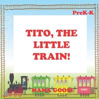 Cover image for Tito, The Little Train!