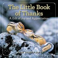 Cover image for The Little Book of Thanks: A Gift of Joy and Appreciation