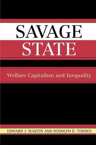 Cover image for Savage State: Welfare Capitalism and Inequality