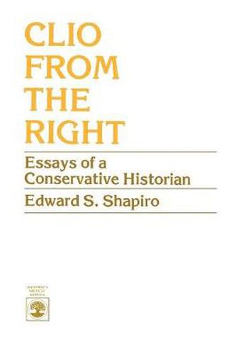 Cover image for Clio From the Right: Essays of a Conservative Historian