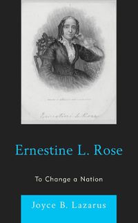 Cover image for Ernestine L. Rose: To Change a Nation