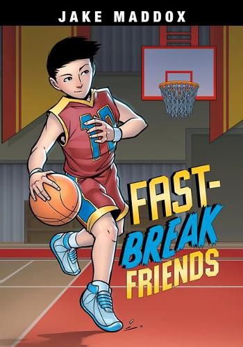 Fast Break Friends Jake Maddox Sports