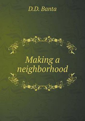 Cover image for Making a neighborhood