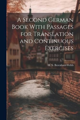 A Second German Book With Passages for Translation and Continuous Exercises