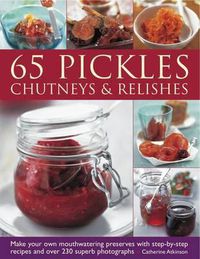 Cover image for 65 Pickles, Chutneys & Relishes