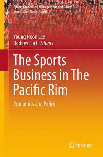 Cover image for The Sports Business in The Pacific Rim: Economics and Policy