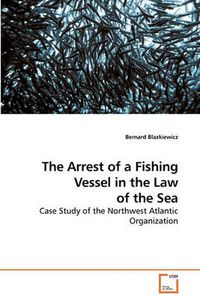 Cover image for The Arrest of Fishing Vessel in the Law of the Sea