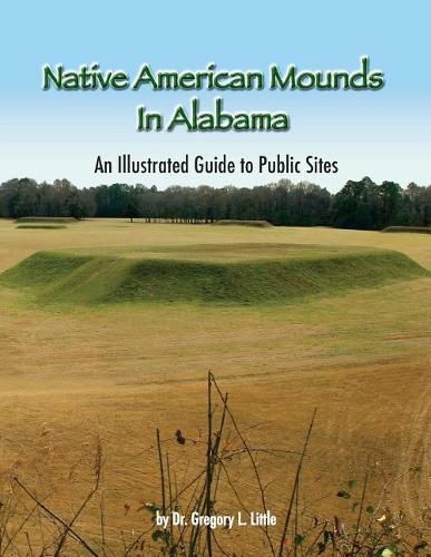 Cover image for Native American Mounds in Alabama: An Illustrated Guide to Public Sites, 2nd Edition