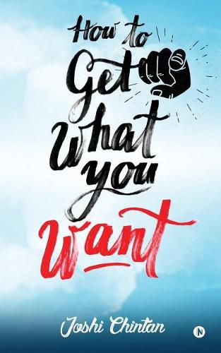 Cover image for How to Get What You Want