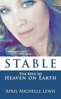 Cover image for Stable: The Keys to Heaven on Earth