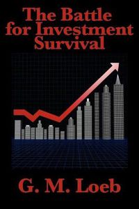 Cover image for The Battle for Investment Survival: Complete and Unabridged by G. M. Loeb