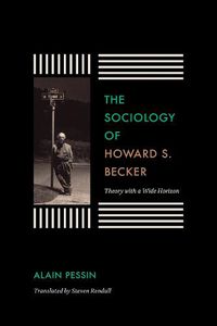 Cover image for The Sociology of Howard S. Becker: Theory with a Wide Horizon