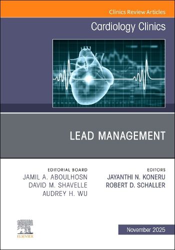 Cover image for Lead Management, An Issue of Cardiology Clinics: Volume 43-4