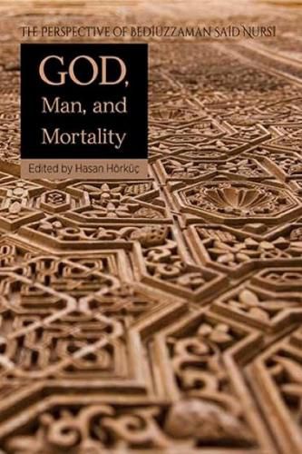 Cover image for God Man & Mortality: The Perspective of Bediuzzaman Said Nursi