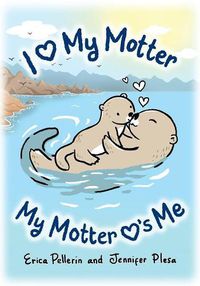 Cover image for I Love My Motter: My Motter Loves Me