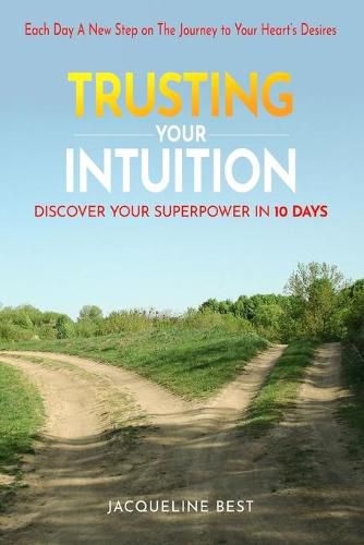 Cover image for Trusting Your Intuition: Discover Your Superpower in 10 days