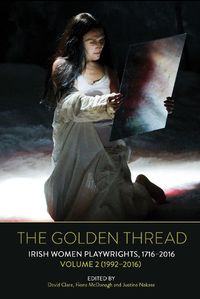 Cover image for The Golden Thread: Irish Women Playwrights, Volume 2 (1992-2016)