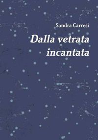 Cover image for Dalla Vetrata Incantata