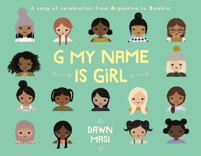 Cover image for G My Name Is Girl: A Song of Celebration from Argentina to Zambia