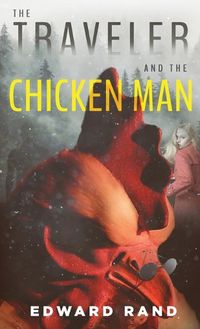 Cover image for The Traveler and The Chicken Man