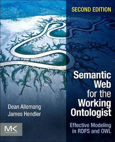 Cover image for Semantic Web for the Working Ontologist: Effective Modeling in RDFS and OWL