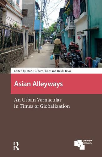 Cover image for Asian Alleyways: An Urban Vernacular in Times of Globalization