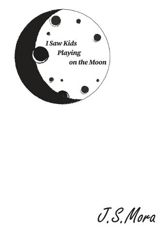 Cover image for I Saw Kids Playing on the Moon