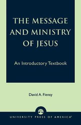 Cover image for The Message and Ministry of Jesus: An Introductory Textbook