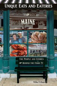 Cover image for Unique Eats and Eateries of Maine