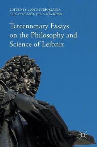 Cover image for Tercentenary Essays on the Philosophy and Science of Leibniz