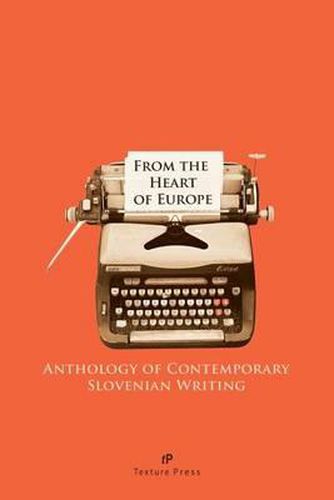 Cover image for From the Heart of Europe: Anthology of Contemporary Slovenian Writing