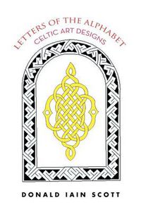 Cover image for Letters of the Alphabet - Celtic Art Designs