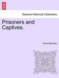 Cover image for Prisoners and Captives.