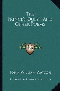 Cover image for The Prince's Quest, and Other Poems