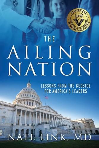 Cover image for The Ailing Nation: Lessons From the Bedside for America's Leaders