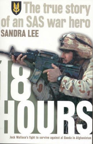 18 Hours: The True Story Of A Modern Day Australian SAS War Hero