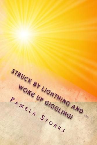 Cover image for Struck by lightning ... Woke Up Giggling!