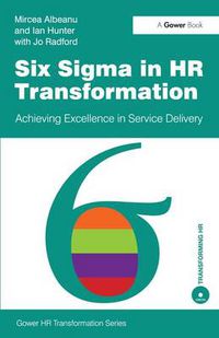 Cover image for Six Sigma in HR Transformation: Achieving Excellence in Service Delivery